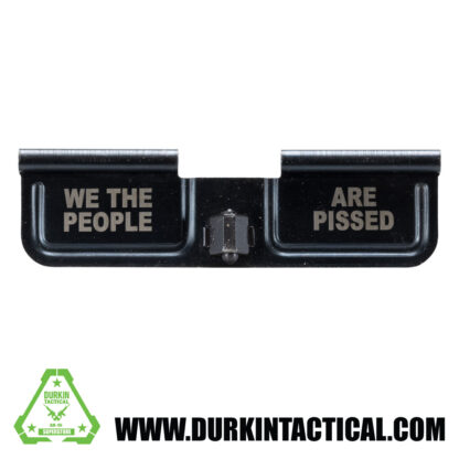 Laser Engraved Ejection Port Dust Cover - We The People Are Pissed