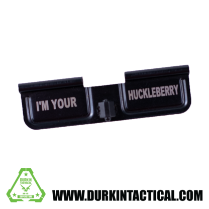 Laser Engraved Ejection Port Dust Cover - I'm Your Huckleberry